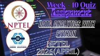 Data Analytics With Python | Week 10 Answers 2026(April)| NPTEL 2026(April) | SWAYAM |