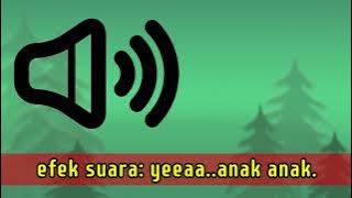 efek suara: anak kecil bersorak