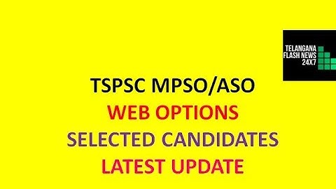 TSPSC MPSO/ASO WEB OPTIONS | NEWS FOR SELECTED CANDIDATES | LATEST UPDATE |
