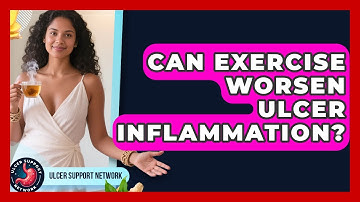Can Exercise Worsen Ulcer Inflammation? - Ulcer Support Network