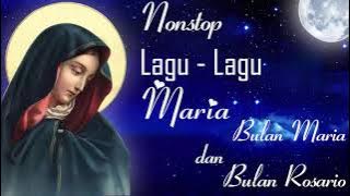Nonstop Lagu - Lagu Maria Untuk Bulan Maria dan Bulan Rosario || Lagu Rohani Katolik Terbaru 2021