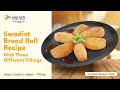 Tasty Bread Roll Recipe | Make Bread Roll With 3 Different Fillings | Quick And Easy Recipe