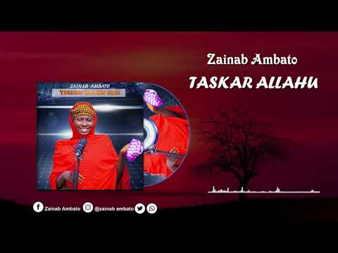Zainab Ambato TASKAR ALLAHU 2021