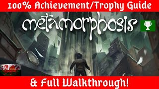 Metamorphosis - 100 Guide Full Walkthrough With All Collectibles