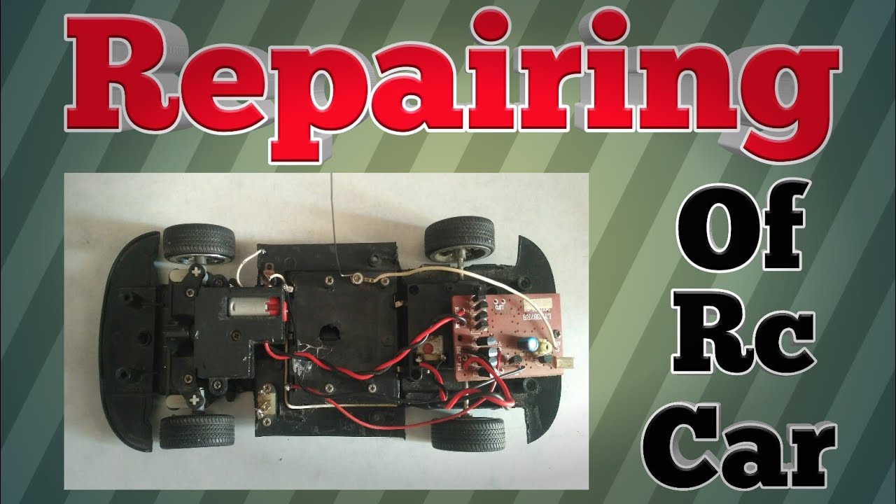 Remote Control Repairing Remote control car repairing - YouTube
