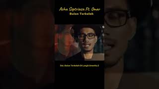 Acha Septriasa feat Ade Omar - Bulan Terbelah (Ost. Bulan Terbelah Di Langit Amerika 2) #Shorts