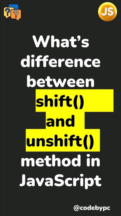 What’s difference between shift and unshift method in JavaScript # ...
