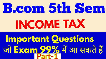 #IncomeTax Important questions #Bcom  जो #Exam में 99% आ सकते हैं (PART-1) - By ARUN GAUTAM
