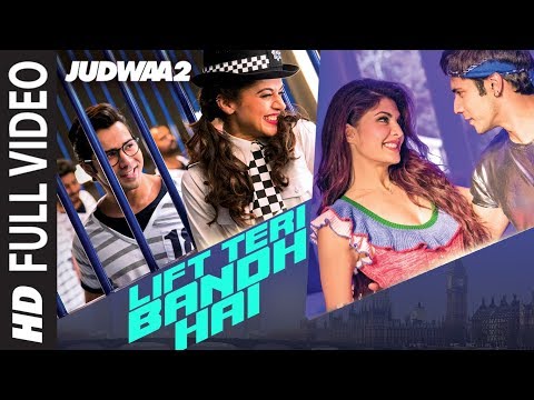 Lift Teri Bandh Hai Full Song | Judwaa 2 | Varun | Jacqueline | Taapsee | David Dhawan | Anu Malik