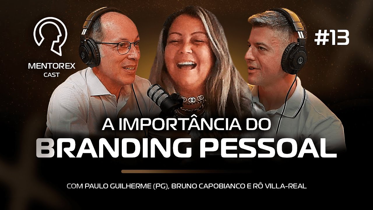 A IMPORTÂNCIA DO BRANDING PESSOAL PG, Bruno Capobianco e Rô Villa