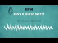 54 Podcast Kifim Jeux De Société Interview Avec La Bonne Pioche