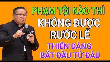 KHI PHẠM TỘI NÀO THÌ KHÔNG ĐƯỢC RƯỚC LỄ | CHA HY GIẢNG & GIẢI ĐÁP THẮC MẮC
