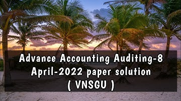 T.Y.B.COM (Sem6) April-2022 paper solution ( VNSGU )