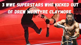 3 WWE Superstars Who Kicked Out Of Drew McIntyre Claymore