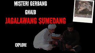 MISTERI GERBANG GHAIB.‼️ JAGALAWANG SUMEDANG JAWA BARAT #mitosfakta #misteri #sejarah