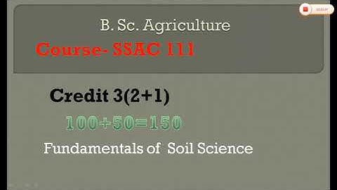 B. Sc. Agriculture - Sem -I - Fundamentals of Soil Science