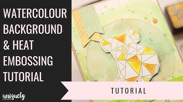 Watercolour Paint Background & Heat Embossing Technique