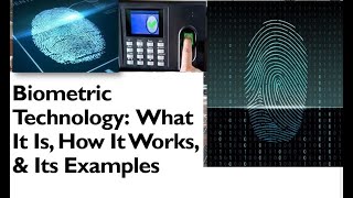 Biometric Technology: What It Is, How It Works, & Its Examples | Components of biometric technology