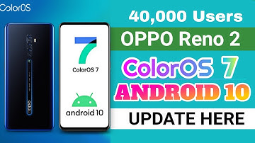 ColorOS 7 and Android 10 update For Oppo Reno2 | Oppo Reno 2 ColorOS 7 Update Here | Oppo ColorOS 7
