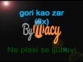 KEMAL MALOVČIĆ-GORI GORI SRCE (karaoke)