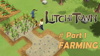 Paradise for farming lovers - Litchi Town - Farming