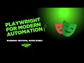 Playwright for Modern Automation!
