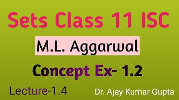 isc class 11 maths chapter 1 | sets | ml aggarwal Ex 1.2 | Concepts | L-1.4 |