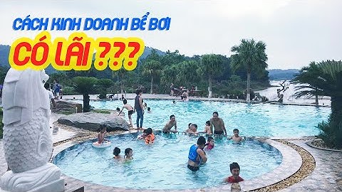 Cách Kinh Doanh Bể Bơi Có Lãi // Call 0962890222