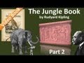 Part 2 - The Jungle Book Audiobook by Rudyard Kipling (Chs 4-7)