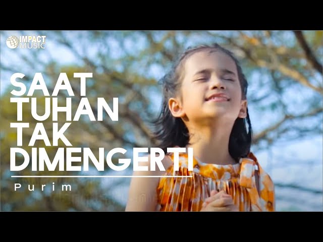 Saat Tuhan Tak Dimengerti - Purim - Lagu Rohani class=