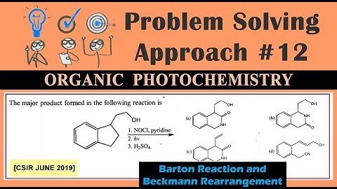 Problem Solving Approach: Photochemistry | Barton Reaction | Beckmann Rearrangement