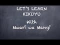 Let’s learn kikuyu/gîkûyû “greetings” lesson 3