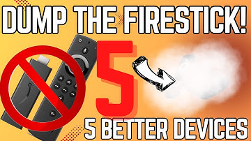 Time To Dump Your Firestick! Try These 5 Streaming Devices Instead
