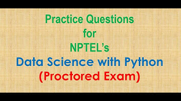 Proctored Exam Practice Questions for NPTEL - Python for Data Science