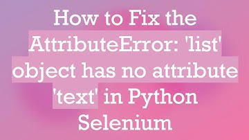 How to Fix the AttributeError: 