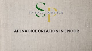 AP Invoice Creation Process in EPICOR E10 !!!