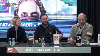 50. FEST 2022 - Press - EKIPA FILMA ORKESTAR