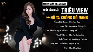 Sóng Gió,  Độ Ta Không Độ Nàng - Album Ngân Ngân Cover Triệu View - Top 1 Thịnh Hành Bxh Tháng 1