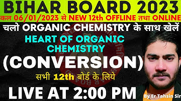 2:00 PM||ORGANIC CHEMISTRY||HINDI + ENGLISH||CONVERSION #biharboard #biharboard2023 #tahsin_tutorial