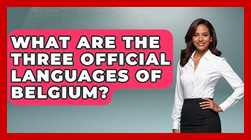 What Are The Three Official Languages Of Belgium? - Western Europe Explorer