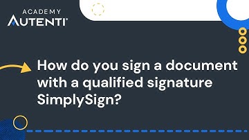 How do you sign a document with a qualified signature SimplySign? | #14 Autenti Academy