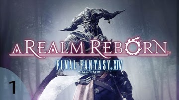 Final Fantasy XIV: A Realm Reborn Part 1: New Adventurer