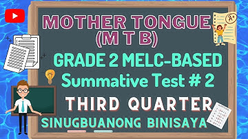 MTB 2 MELC-BASED SUMMATIVE TEST NO. 3/THIRD QUARTER/SINUGBUANONG BINISAYA