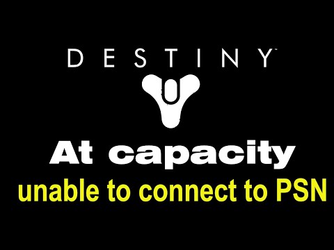 Destiny 2 is temporarily at capacity, not updating and unable to connect to PlayStation network