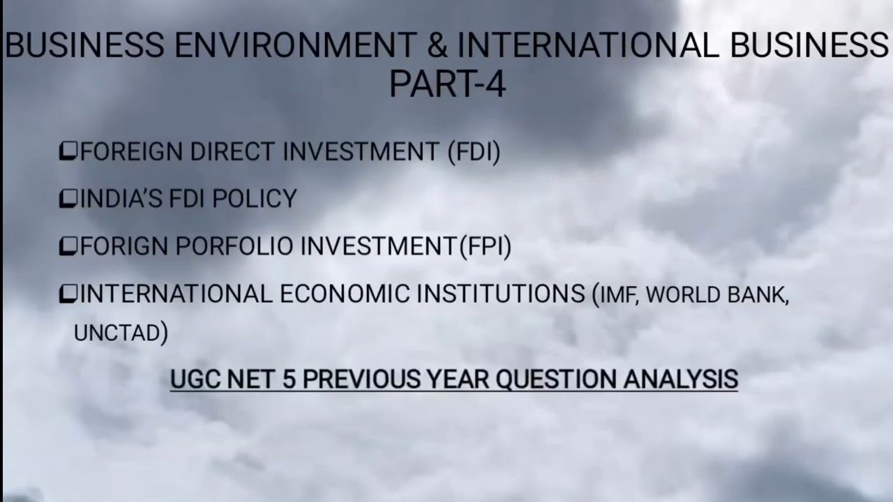 NET SET Types of Foreign Investment FPI FDI International Economic Institution UNCTAD IMF World Bank