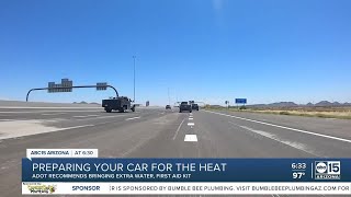 Is your vehicle ready to hit the road this summer? ADOT shares heat safety tips