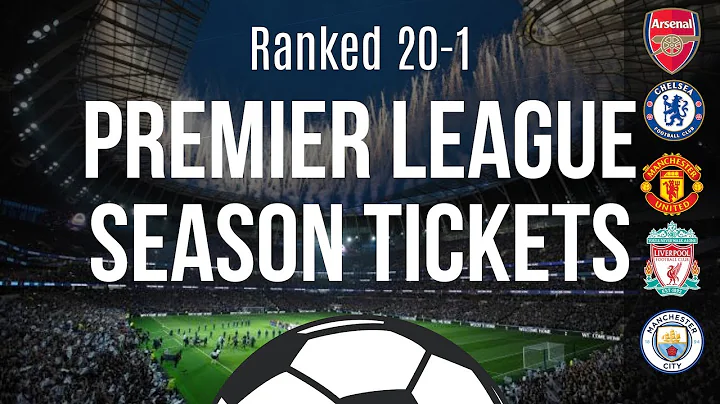 RANKING every PREMIER LEAGUE SEASON TICKET CHEAPEST to MOST EXPENSIVE - DayDayNews