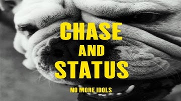 Chase & Status - No Problem (No More Idols)