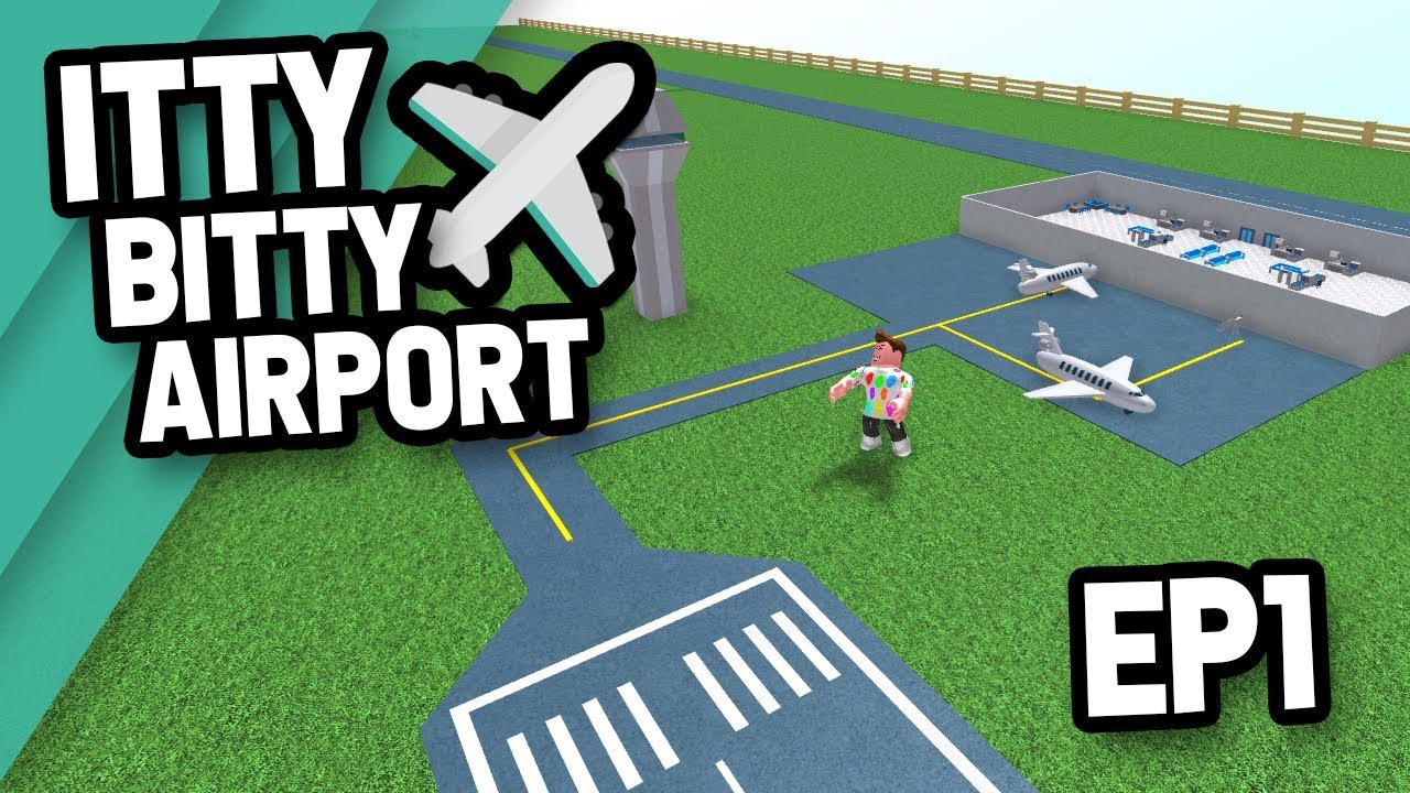 Building My Own Airport Roblox Itty Bitty Airport 1 Youtube - uncopylocked roblox airport