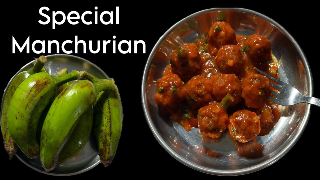 Special manchurian recipe | Raw banana manchurian recipe | gobi manchurian recipe | ಮಂಚೂರಿ ರೆಸಿಪಿ
